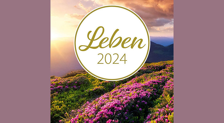 Das Deckblatt des Monatskalenders „Leben 2024”. Foto: Mission für Süd-Ost-Europa