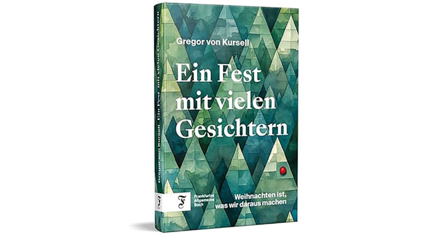 „Ein Fest mit vielen Gesichtern“ von Gregor von Kursell ist im Verlag Frankfurter Allgemeine Buch erschienen. Foto: Frankfurter Allgemeine Buch